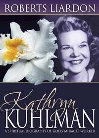 Kathryn Kuhlman: A Spiritual Biography PB - Roberts Liardon